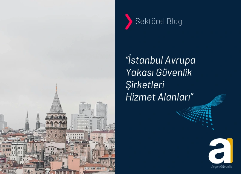 istanbul avrupa yakası güvenlik şirketleri